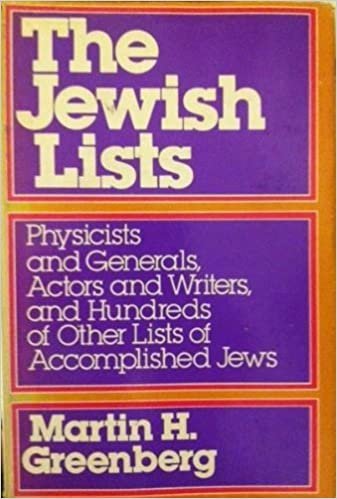 JEWISH LISTS: Physicists and Generals, Actors and Writers, and Hundreds of Other Lists of Accomplished Jews
