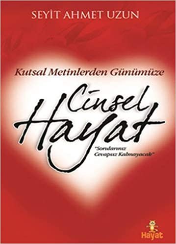 Cinsel Hayat: Kutsal Metinlerden Günümüze indir