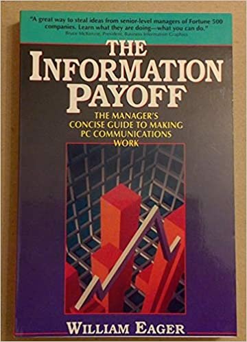 The Information Payoff: The Manager's Concise Guide to Making PC Communications Work: Manager's Concise Guide to Making PC-based Communications Work indir