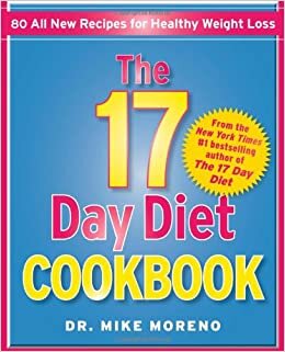 The 17 Day Diet Cookbook: 80 All New Recipes for Healthy Weight Loss