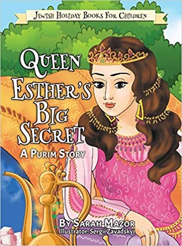 Queen Esther's Big Secret: A Purim Story (Jewish Holiday Books for Children, Band 4) indir