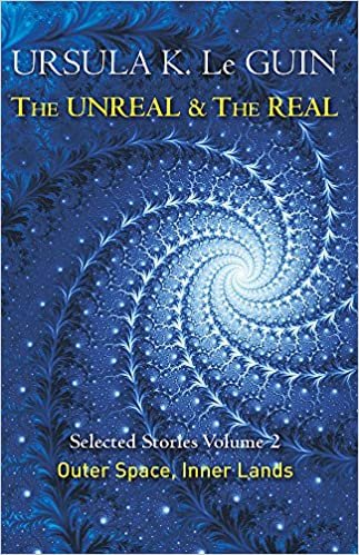 The Unreal and the Real Volume 2: Selected Stories of Ursula K. Le Guin: Outer Space & Inner Lands indir