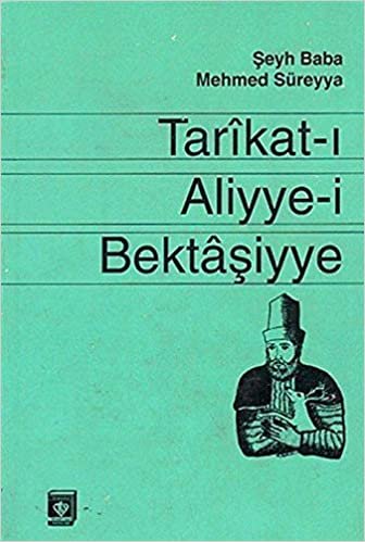 Tarikat ı Aliyye i Bektaşiyye Şeyh Baba Mehmed Süreyya