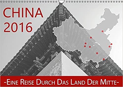 China - Eine Reise durch das Land der Mitte (Wandkalender 2016 DIN A3 quer): Mit besten Fotos für Freunde fernöstlicher Kultur und Regionen (Monatskalender, 14 Seiten ) (CALVENDO Orte) indir