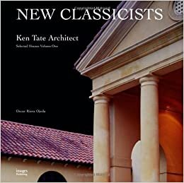 Ken Tate Architect: Selected Houses (New Classicists): 1