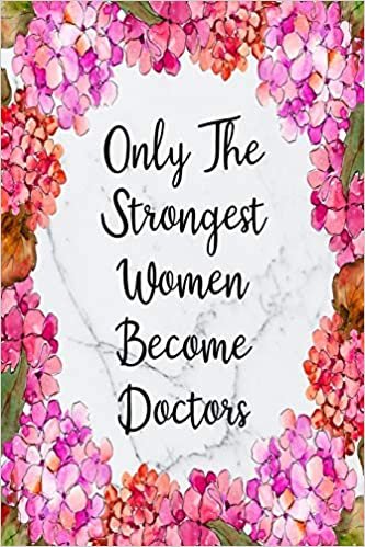 Only The Strongest Women Become Doctors: Cute Address Book with Alphabetical Organizer, Names, Addresses, Birthday, Phone, Work, Email and Notes (Address Book 6x9 Size Jobs, Band 15) indir