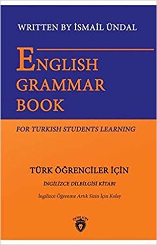 English Grammar Book For Turkish Students Learning - Türk Öğrenciler İçin İngilizce Dil Bilgisi Kitabı