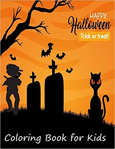 Happy Halloween Trick or Treat! Coloring Book for Kids: A huge collection of Coloring Pages with funny Spooky and Scary characters such as Mummy, Dracula, Owl, Boo, Skeleton and many more.