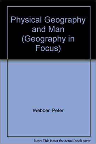 Physical Geography and Man (Geography in Focus S.)