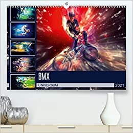 BMX Universum (Premium, hochwertiger DIN A2 Wandkalender 2021, Kunstdruck in Hochglanz): Farbgewaltige Bilder vom BMX Fahrern in Ihrem Universum (Monatskalender, 14 Seiten ) (CALVENDO Sport)