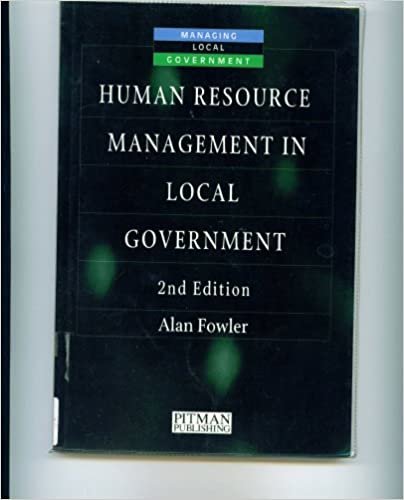 Human Resource Management in Local Government (Managing Local Government)