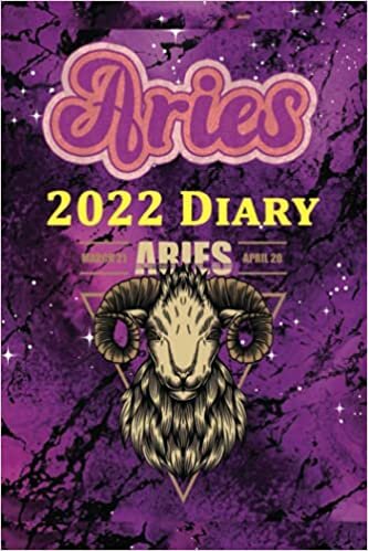 Aries 2022 Diary: Star Signs Monthly Planner Calendar Organizer Gift for Teens Students Teachers Coworkers Friends Family: Soft Cover Wide Lined Ruled ... Notebook Journal Workbook 370 pages (6" x 9")