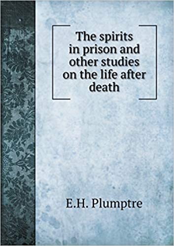 The spirits in prison and other studies on the life after death