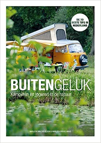 Buitengeluk: kamperen en logeren in de natuur : de 30 beste tips in Nederland (Bijzonder plekje)