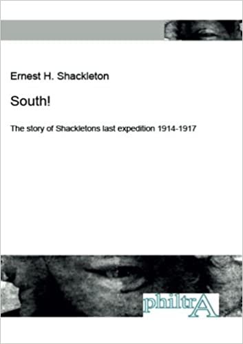 South!: The story of Shackletons the last expedition1914-1917