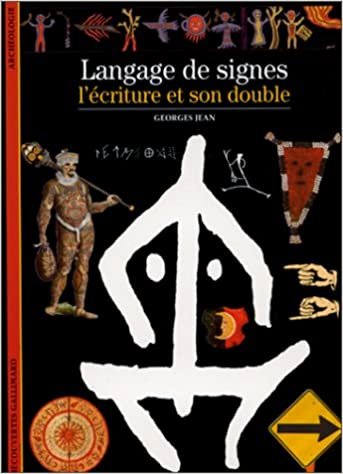 Langage de signes: l'ecriture et son double (Découvertes Gallimard. Archéologie)