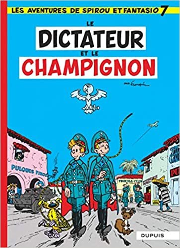 Les Aventures De Spirou Et Fantasio: Le Dictateur Et Le Champignon (7) (SPIROU ET FANTASIO (7)) indir