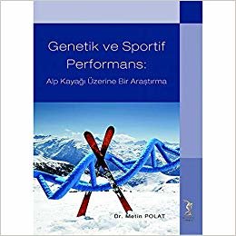 Genetik ve Sportif Performans - Alp Kayağı Üzerine Bir Araştırma