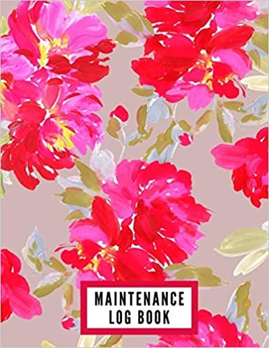 Maintenance Log Book: Daily Equipment Repairs & Maintenance Record Book for Business, Office, Home, Construction and many more