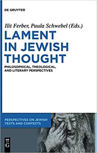 Lament in Jewish Thought: Philosophical, Theological, and Literary Perspectives (Perspectives on Jewish Texts and Contexts, Band 2)