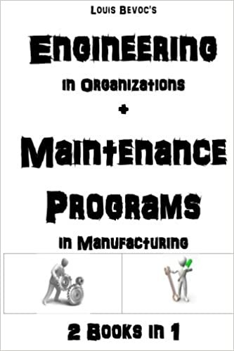 Engineering in Organizations + Maintenance in Manufacturing: 2 Books in 1 indir