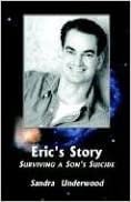 Eric's Story-Surviving A Son's Suicide