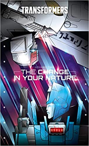 Transformers, Vol. 2: The Change in Your Nature (Transformers 2019, Band 2)