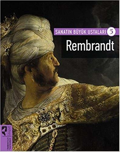 Sanatın Büyük Ustaları 5 - Rembrandt