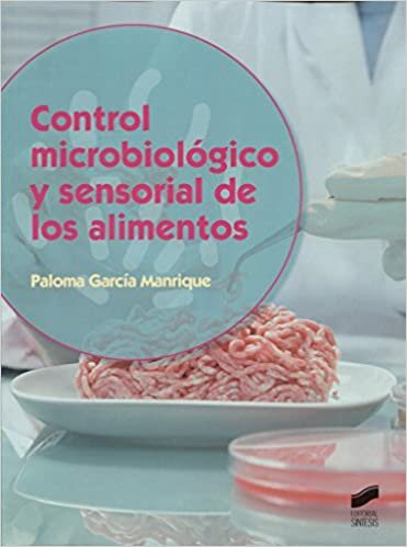 Control microbiológico y sensorial de los alimentos (Industria alimentarias, Band 22)