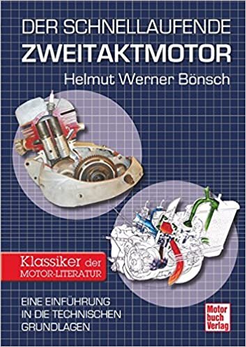 Der schnellaufende Zweitaktmotor: Eine Einführung in die technischen Grundlagen // Reprint der 1. Auflage 2014 indir