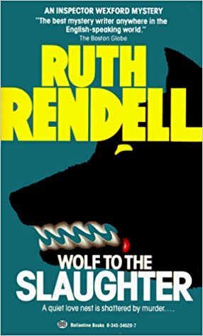 Wolf to the Slaughter (Chief Inspector Wexford Mysteries)