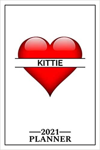 Kittie: 2021 Handy Planner - Red Heart - I Love - Personalized Name Organizer - Plan, Set Goals & Get Stuff Done - Calendar & Schedule Agenda - Design With The Name (6x9, 175 Pages) indir