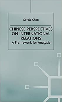Chinese Perspectives on International Relations: A Framework for Analysis