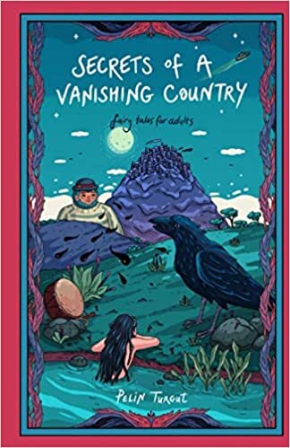 Secrets of a Vanishing Country: Fairy Tales for Adults
