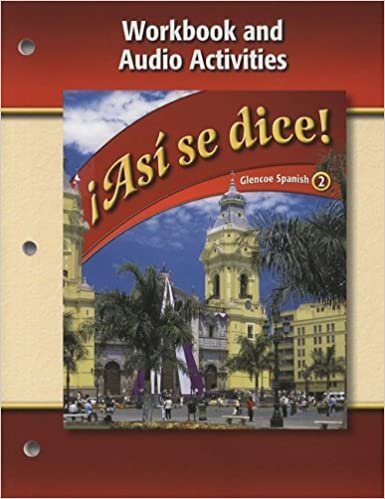 Asi Se Dice!, Volume 2: Workbook And Audio Activities (Glencoe Spanish)