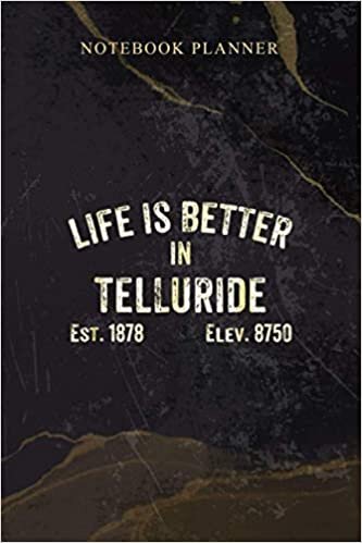 Notebook Planner Telluride Colorado Souvenir gift: Agenda, Work List, Homeschool, 114 Pages, Weekly, 6x9 inch, Schedule, Daily