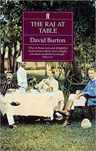 The Raj at Table: A Culinary History of the British in India