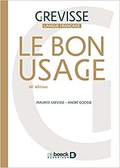 Grevisse Langue Francaise: Le bon usage. Grammaire francaise, 16e edition (Grévisse et langue française)