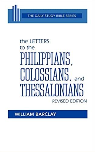 The Letters to the Philippians, Colossians, and Thessalonians (The Daily Study Bible Series. -- Rev. Ed) indir