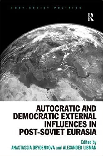 Autocratic and Democratic External Influences in Post-Soviet Eurasia (Post-Soviet Politics)