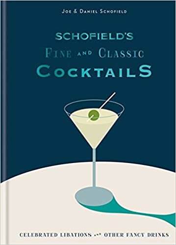 Schofield's Fine and Classic Cocktails: Celebrated libations & other fancy drinks indir