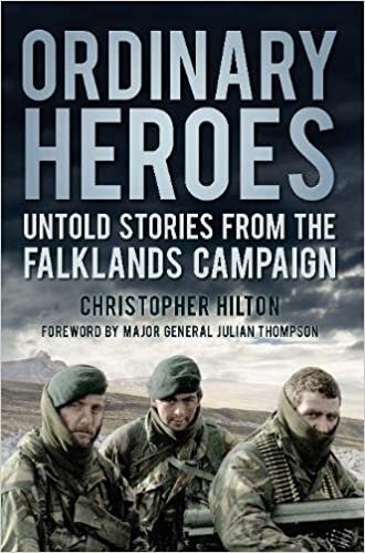 Ordinary Heroes: Untold Stories From The Falklands Campaign