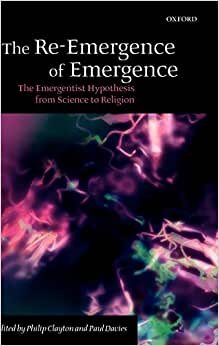 The Re-Emergence of Emergence: The Emergentist Hypothesis from Science to Religion indir