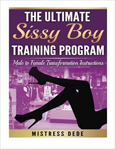 The Ultimate Sissy Boy Training Program: Male to Female Transformation Instructi (Sissy Boy Feminization Training)