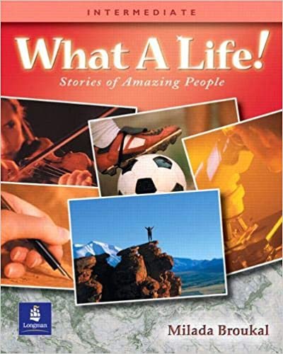 What a Life! Stories of Amazing People 3 (Intermediate): Intermediate Book 3