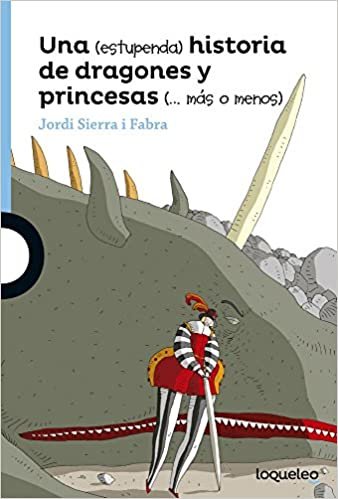 Una (Estupenda) Historia de Dragones y Princesas (Mss O Menos) (Serie Azul)
