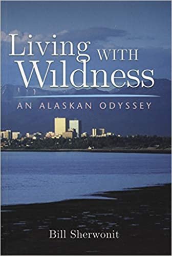 Living with Wildness: An Alaskan Odyssey indir