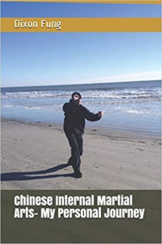 Chinese Internal Martial Arts- My Personal Journey (Shang Style Xing Yi Training Guide-My Personal Journey, Band 2)