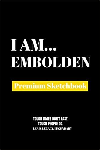 I Am Embolden: Premium Blank Sketchbook