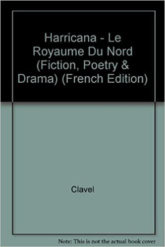 Harricana - Le Royaume Du Nord: - ROMAN (Fiction, Poetry & Drama) indir